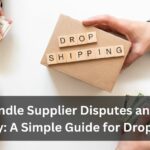 How to Handle Supplier Disputes and Returns Effectively A Simple Guide for Dropshippers