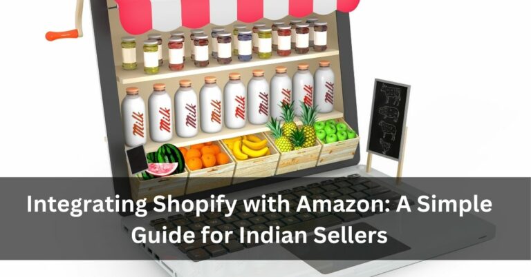 Integrating Shopify with Amazon: A Simple Guide for Indian Sellers