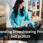 Top 10 Trending Dropshipping Products to Sell in 2025